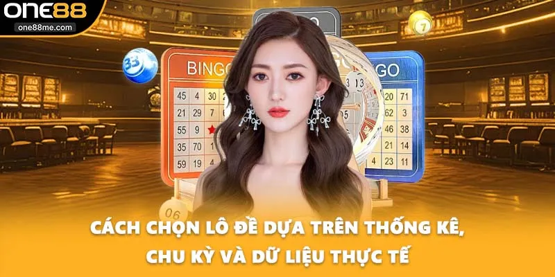 Cách chọn lô đề dựa trên thống kê, chu kỳ và dữ liệu thực tế
