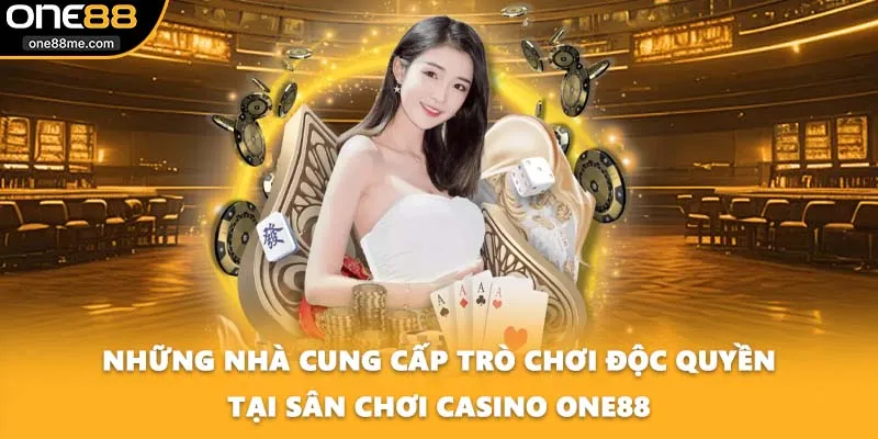 Những nhà cung cấp trò chơi độc quyền tại sân chơi Casino ONE88