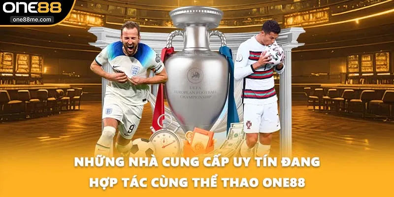 Những nhà cung cấp uy tín đang hợp tác cùng thể thao ONE88