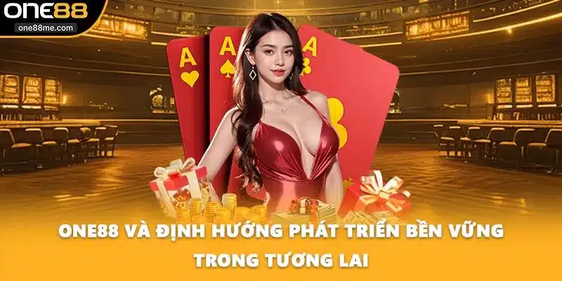 ONE88 và định hướng phát triển bền vững trong tương lai