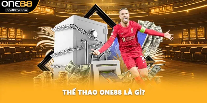 Thể thao ONE88 là gì?